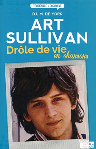 Stock image for Art Sullivan : Drle De Vie En Chansons for sale by RECYCLIVRE