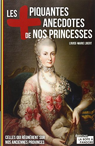 Beispielbild fr Les plus piquantes anecdotes de nos princesses zum Verkauf von Ammareal