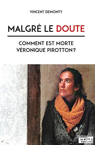 Beispielbild fr Malgr le doute - comment est morte Vronique Pirotton ? zum Verkauf von Ammareal