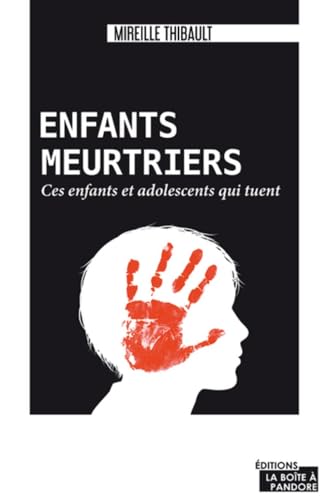 Beispielbild fr Enfants meurtriers - Ces enfants et adolescents qui tuent [Broch] Thibault, Mireille zum Verkauf von BIBLIO-NET