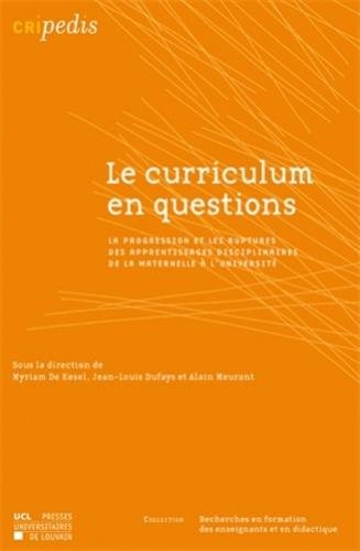 Imagen de archivo de Le curriculum en questions: La progression et les ruptures des apprentissages disciplinaires de la maternelle  l'universit a la venta por Ammareal