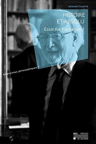 Beispielbild fr Histoire et absolu: Essai sur Kierkegaard zum Verkauf von Gallix