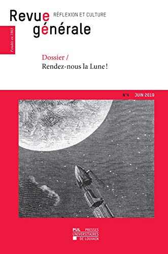 Beispielbild fr Revue generale n 4 ete 2019 - dossier rendez-nous la lune ! zum Verkauf von Librairie Th  la page