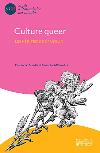Beispielbild fr Culture Queer: Les hritiers de Pasolini (STUDI D'ITALIANISTICA NEL MONDO) zum Verkauf von Gallix