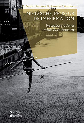 Beispielbild fr Nietzsche, penseur de l'affirmation: Relecture d' Ainsi parlait Zarathoustra  zum Verkauf von Gallix