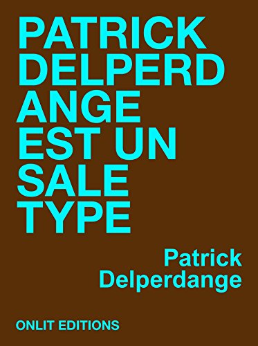 Beispielbild fr Patrick Delperdange Est un Sale Type zum Verkauf von medimops