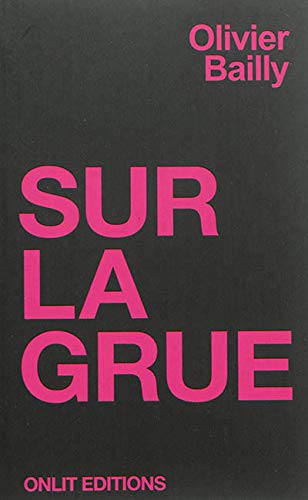Stock image for Sur la Grue [Broch] Bailly, Olivier for sale by BIBLIO-NET