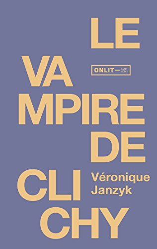 Stock image for Le vampire de Clichy : Nouvelles [Broch] Vronique Janzyk for sale by BIBLIO-NET