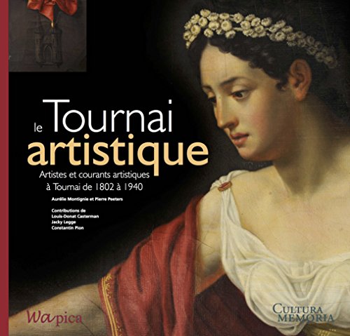 Beispielbild fr Le Tournai Artistique de 1800  1940 zum Verkauf von Ammareal