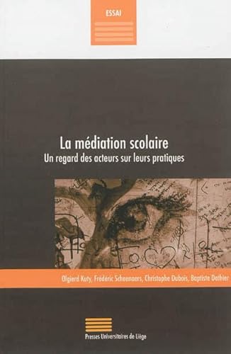 Imagen de archivo de LA MEDIATION SCOLAIRE : UN REGARD DES ACTEURS SUR LEURS PRATIQUES a la venta por medimops