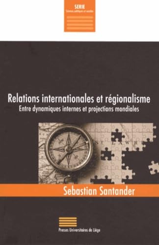 Imagen de archivo de RELATIONS INTERNATIONALES ET REGIONALISME : ENTRE DYNAMIQUES INTERNES ET PROJECTIONS MONDIALES a la venta por medimops