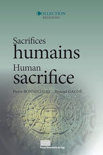 Stock image for SACRIFICES HUMAINS. PERSPECTIVES CROISEES ET REPRESENTATIONS for sale by Librairie Guillaume Bude-Belles Lettres