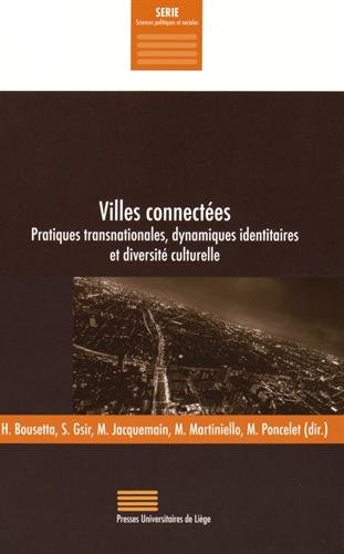 Stock image for Villes connectes : Pratiques transnationales, dynamiques identitaires et diversit culturelle for sale by Gallix