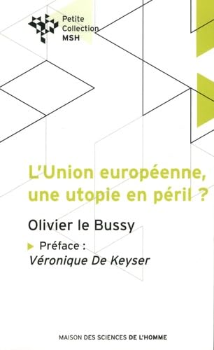 Imagen de archivo de L'Union europenne, une utopie en pril ? [Broch] Le Bussy, Olivier et De Keyser, Vronique a la venta por BIBLIO-NET