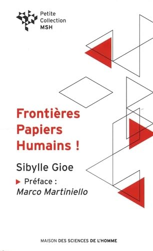 Imagen de archivo de Frontires, papiers, humains !: Banalit du mal et migration a la venta por Gallix