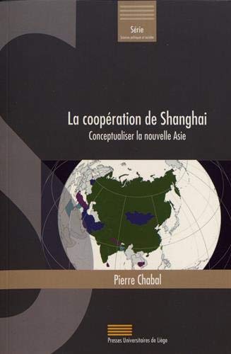 Imagen de archivo de La coopration de Shanghai: Conceptualiser la nouvelle Asie a la venta por medimops