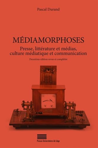Imagen de archivo de MEDIAMORPHOSES: Presse, littrature et mdias, culture mdiatique et communication a la venta por medimops