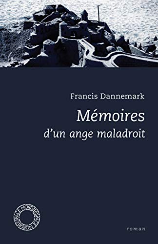 Stock image for Mmoires d'un ange maladroit [Poche] Dannemark, Francis et Laroche, Daniel for sale by BIBLIO-NET