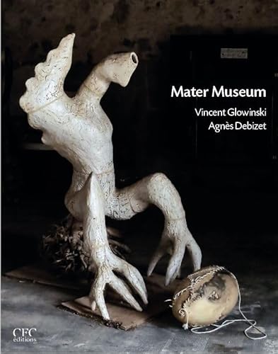 Beispielbild fr Mater Museum: Vincent Glowinski & Agns Debizet zum Verkauf von Revaluation Books