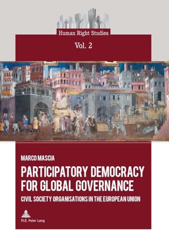 9782875740083: Participatory Democracy for Global Governance: Civil Society Organisations in the European Union: 2 (Human Right Studies)
