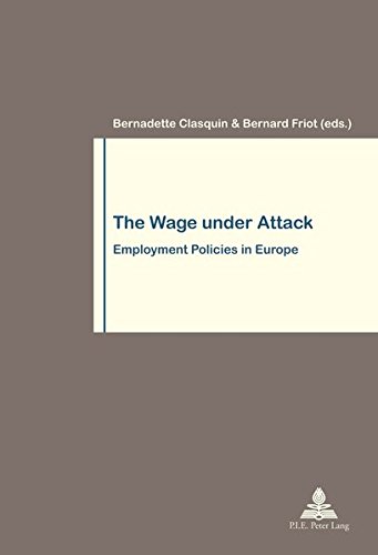Stock image for The Wage Under Attack: Employment Policies in Europe for sale by medimops
