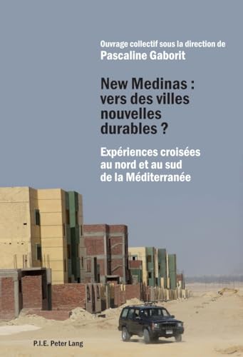 Stock image for New Medinas : vers des villes nouvelles durables : Exp riences crois es au nord et au sud de la M diterran e (French Edition) for sale by Mispah books