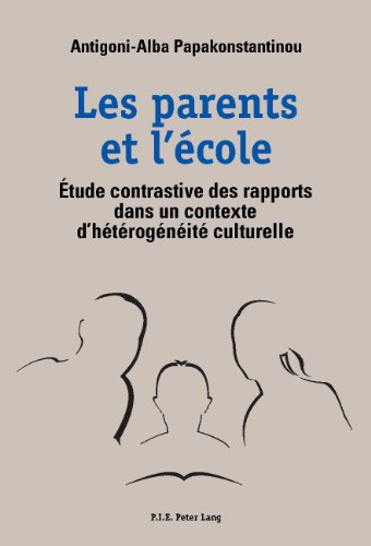 Beispielbild fr Les parents et lcole: tude contrastive des rapports dans un contexte dhtrognit culturelle (PLG.SOC.SCIENCE) (French Edition) zum Verkauf von suffolkbooks