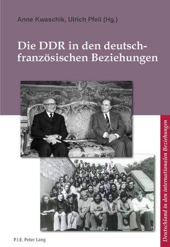 Stock image for Die DDR in den deutsch-franzsischen Beziehungen [Broch] Kwaschik, Anne for sale by BIBLIO-NET