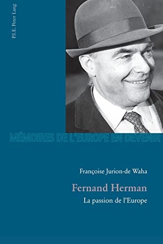 Stock image for Fernand Herman: La passion de l'Europe [Broch] Jurion-de Waha, Franoise for sale by BIBLIO-NET