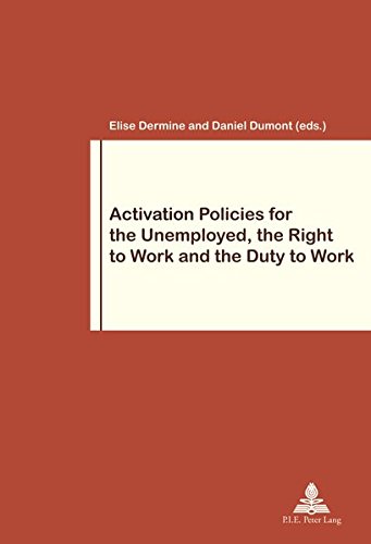 9782875742322: Activation Policies for the Unemployed, the Right to Work and the Duty to Work: 79 (Travail et Socit / Work and Society)
