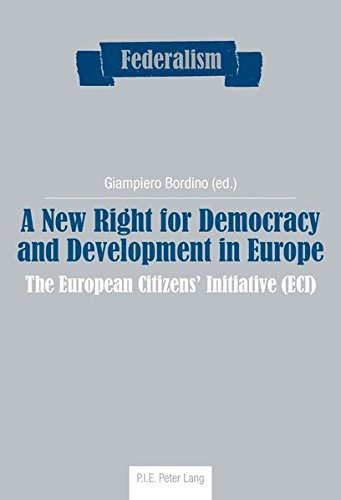 Beispielbild fr A New Right for Democracy and Development in Europe: The European Citizens' Initiative (ECI) (Federalism) zum Verkauf von AwesomeBooks
