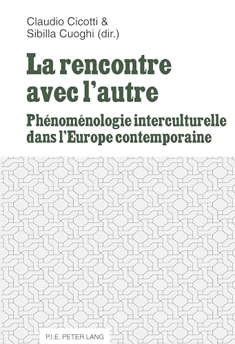 Imagen de archivo de La rencontre avec l'autre: Phnomnologie interculturelle dans l'Europe contemporaine [Broch] Cicotti, Claudio a la venta por BIBLIO-NET