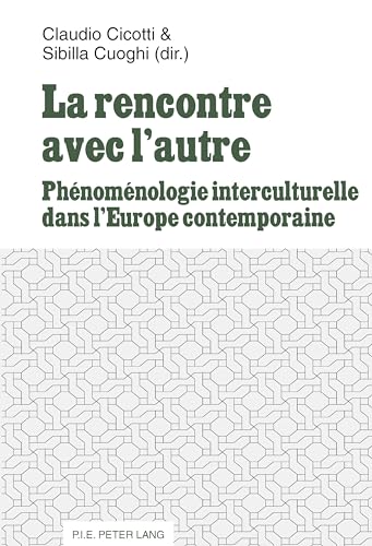 Stock image for La rencontre avec l'autre: Phnomnologie interculturelle dans l'Europe contemporaine [Broch] Cicotti, Claudio for sale by BIBLIO-NET