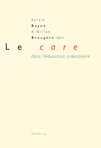 Beispielbild fr Le care dans l'ducation prscolaire Rayna, Sylvie zum Verkauf von BIBLIO-NET