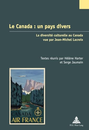 Beispielbild fr Le Canada : un pays divers: La diversit culturelle au Canada vue par Jean-Michel Lacroix zum Verkauf von Ammareal