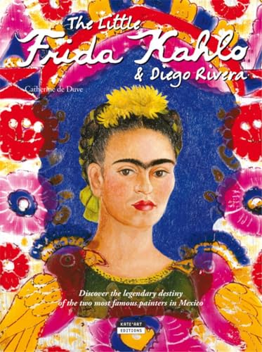 9782875750051: Little Frida Kahlo & Diego Rivera: Discover the Legendary Destiny of the Two Most Famous Painters in Mexico!