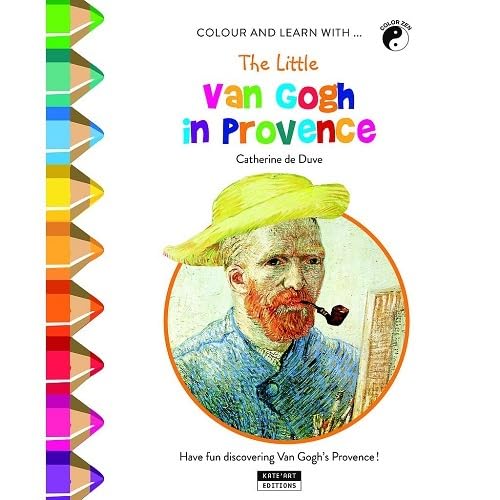 Stock image for COLOUR AND LEARN WITH. THE LITTLE VAN GOGH IN PROVENCE for sale by -OnTimeBooks-