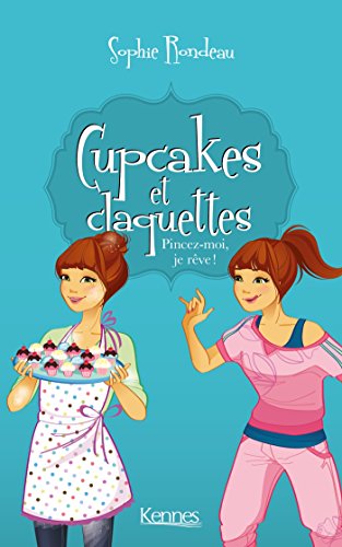 Beispielbild fr Cupcakes et Claquettes T03: Pincez-moi, je rve ! zum Verkauf von Ammareal