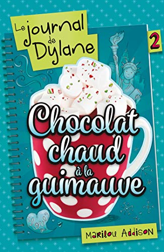 Beispielbild fr Le Journal de Dylane T02: Chocolat chaud  la guimauve zum Verkauf von medimops