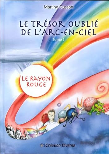 Beispielbild fr Trsor oubli de l'Arc-en-Ciel (Le) : Tome 1 - Le Rayon Rouge zum Verkauf von medimops