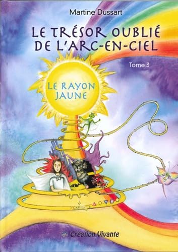 Beispielbild fr TRESOR OUBLIE DE L ARC-EN-CIEL (LE) : TOME 3 - LE RAYON JAUNE zum Verkauf von Gallix