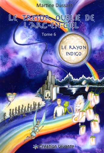 Beispielbild fr TRESOR OUBLIE DE L ARC-EN-CIEL (LE) : TOME 6 - LE RAYON INDIGO zum Verkauf von GF Books, Inc.