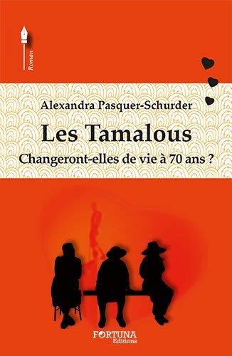 Beispielbild fr Les tamalous : Changeront-elles de vie  70 ans ? zum Verkauf von medimops