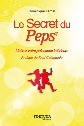 Stock image for Le secret du PEPS : Librez votre puissance intrieure for sale by Buchpark