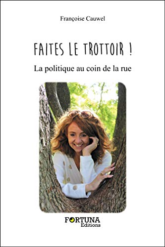 Beispielbild fr Faites Le Trottoir !-la Politique Au Coin De La Rue zum Verkauf von RECYCLIVRE