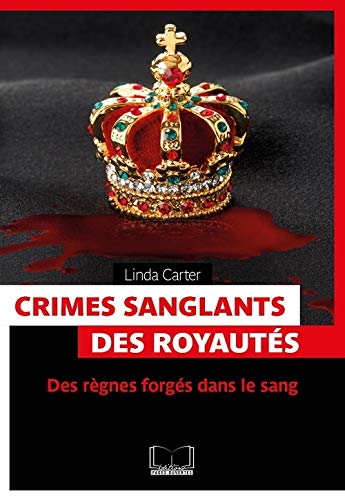 Stock image for Crimes sanglants des royauts for sale by Librairie Th  la page