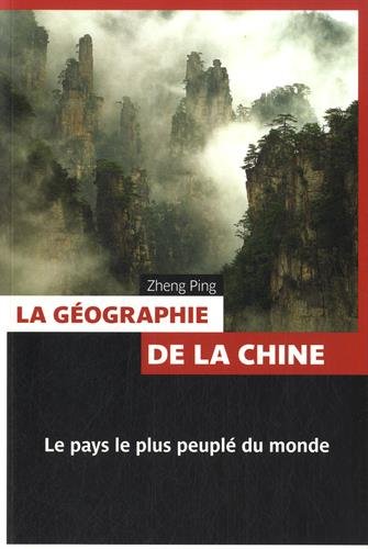 Stock image for La Gographie De La Chine : Le Pays Le Plus Peupl Du Monde for sale by RECYCLIVRE