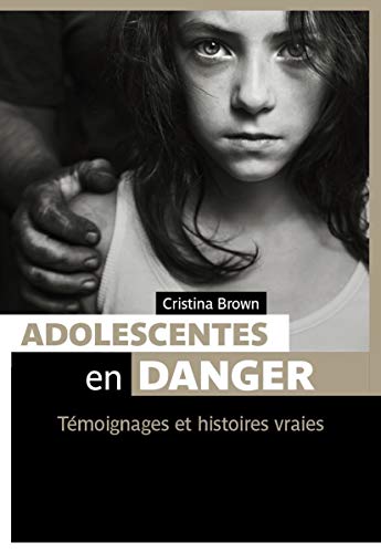 Stock image for Adolescentes en danger: Tmoignages et histoires vraies for sale by Ammareal