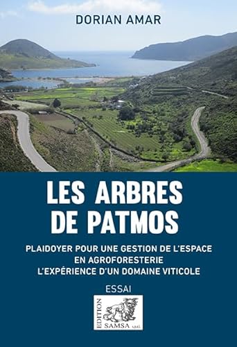 Beispielbild fr Les Arbres de Patmos : L'Exprience d'un domaine viticole zum Verkauf von medimops