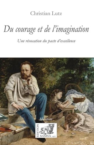 Beispielbild fr Du courage et de l?imagination: Une rvocation du pacte d?excellence zum Verkauf von medimops